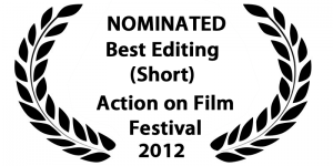 Action on Film 2012 Official Nominee Best Editing (Short)